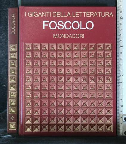 I Giganti Della Letteratura Foscolo - copertina
