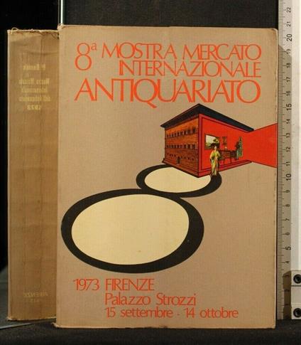 8° Mostra Mercato Internazionale Antiquariato 1973 - copertina