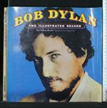 Bob Dylan The Illustrated Record