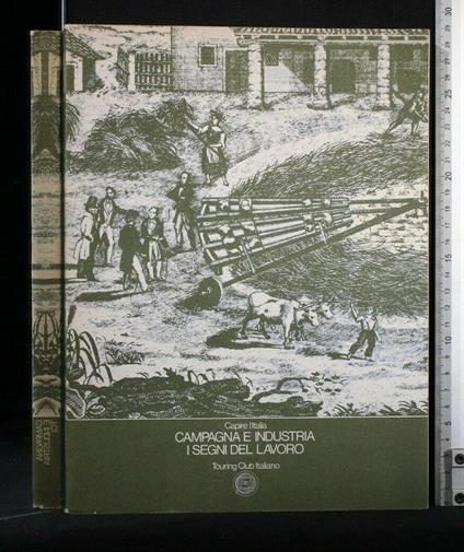 Capire L'Italia Campagna e Industria I Segni Del Lavoro - copertina
