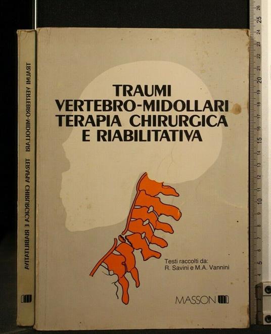 Traumi Vertebro-Midollari Terapiachirurgica e Riabilitativa - copertina