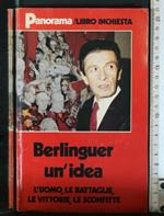 Berlinguer Un'Idea L'Uomo, Le Battaglie, Le Vittorie, Le