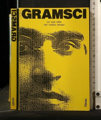 Gramsci Le Sue Idee Nel Nostro Tempo - copertina