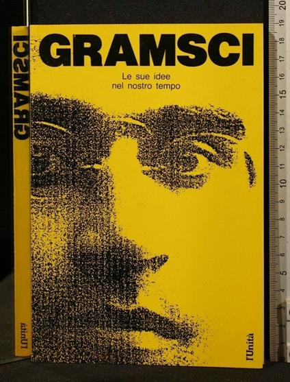 Gramsci Le Sue Idee Nel Nostro Tempo - copertina