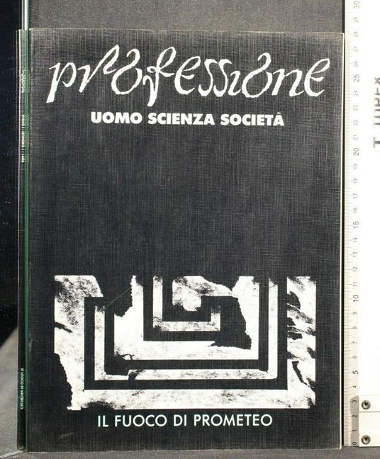 Professione Uomo Scienza Società Il Fuoco di Prometeo Anno 1 - copertina