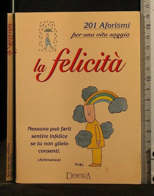 201 Aforismi per Una Vita Saggia La Felicità - copertina