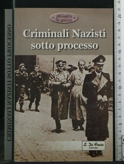Criminali Nazisti Sotto Processo. Aa.Vv. S. di Fraia - copertina