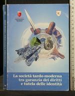 La Società Tardo-Moderna tra Garanzia Dei Diritti e Tutela