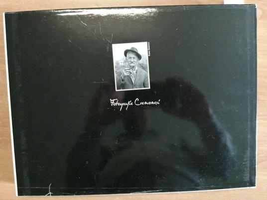 Fotografie Cremonesi - Rassegna Di Autori '800 E '900 Cremona - Roberto Caccialanza - copertina