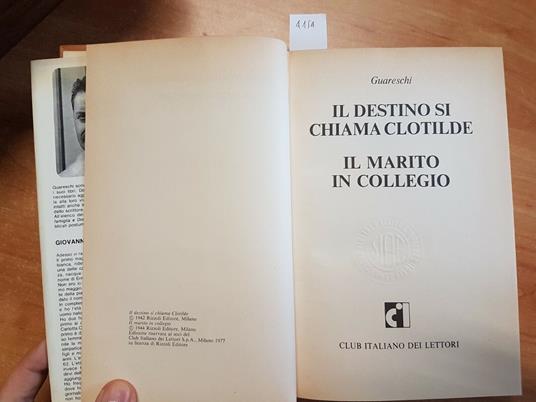 Guareschi - Il Destino Si Chiama Clotilde/Il Marito In Collegio 1977 Cil - Giovannino Guareschi - copertina