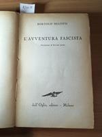 Bortolo Belotti - L'Avventura Fascista - 1945 - Edizione Dall'Oglio