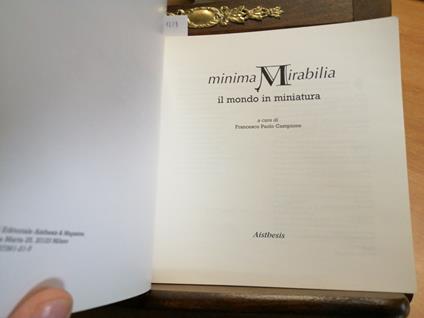 Minima Mirabilia Il Mondo In Miniatura 1999 Catalogo Illustrato Aisthesis - Francesco Paolo Campione - copertina