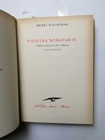 Paolina Bonaparte Biografia - Henri D'Almeras 1959 Dall'Oglio Illustrato