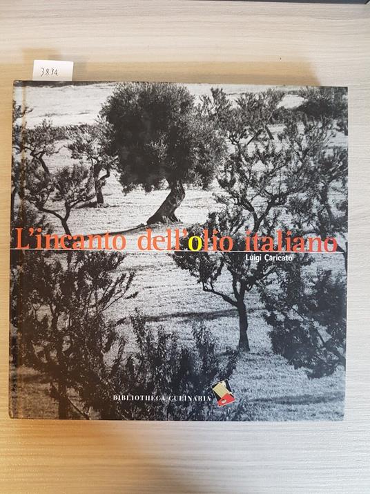 L' Incanto Dell'Olio Italiano - Luigi Caricato - Bibliotheca Culinaria 2001 - copertina