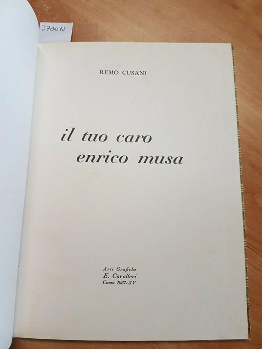 Remo Cusani - Il Tuo Caro Enrico Musa 1937 Cavalleri - Como - Introvabile(3 - copertina