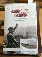 De Felice - Mussolini E Il Fascismo: Il Rivoluzionario+Caro Duce Ti Scrivo(