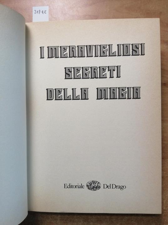 I Meravigliosi Segreti Della Magia Le Arti Magiche 1989 Del Drago Esoterism2174E - copertina