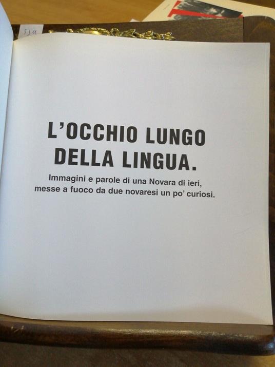 L' Occhio Lungo Della Lingua 2005 Immagini E Parole Di Una Novara Di Ieri - copertina