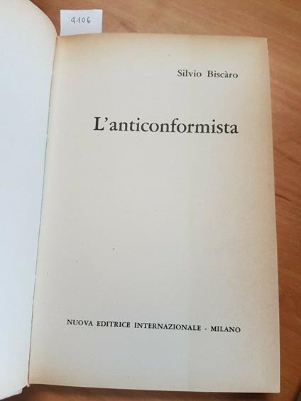 Silvio Biscaro - L'Anticonformista - Nuova Editrice Internazionale 1967 - - Silvio Biscaro - copertina