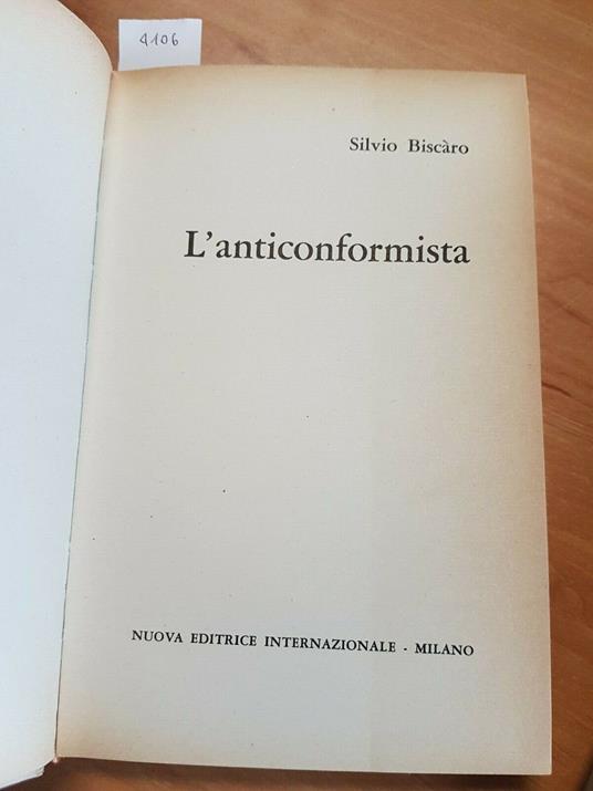 Silvio Biscaro - L'Anticonformista - Nuova Editrice Internazionale 1967 - - Silvio Biscaro - copertina