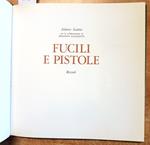 Fucili E Pistole - Alarico Gattia - Rizzoli - 1 Ed. - 1969 Militaria Armi