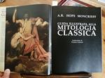 Hope Moncrieff - Guida Illustrata Alla Mitologia Classica 1992 Ed. Club