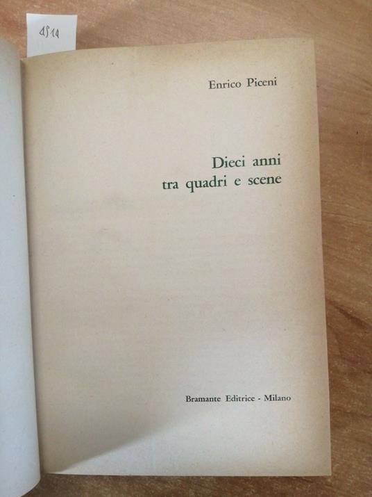 Enrico Piceni - Dieci Anni Tra Quadri E Scene - 1961 - Bramante - - Enrico Piceni - copertina