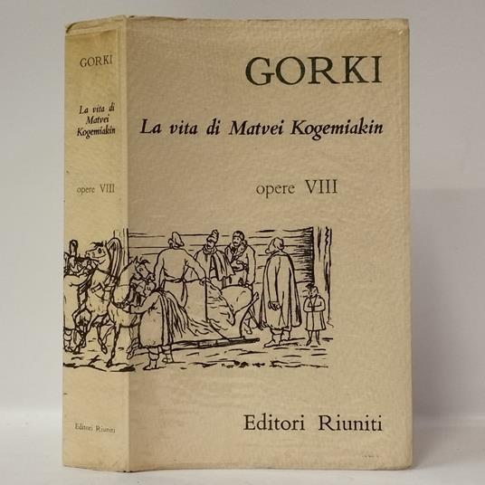 vita di Matvei Kogemiakin   (Vol VIII 1907-1909) - Maksim Gorkij - copertina