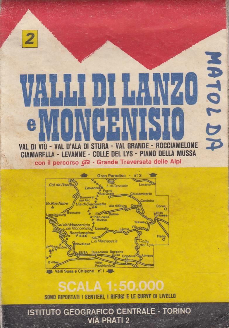 Valli Di Lanzo E Moncenisio Val Di Viù-Val D&Rsquoala Di Stura-Val Grande-Rocciamelone-Ciamarella-Levanne-Col Del Lys- Piano Della Mussa