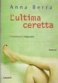 L’Ultima Ceretta - Anna Berra - copertina
