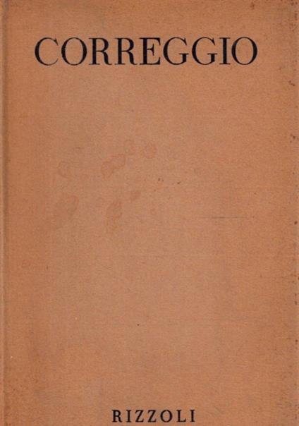 Tutta la pittura del Correggio - Piero Bianconi - copertina