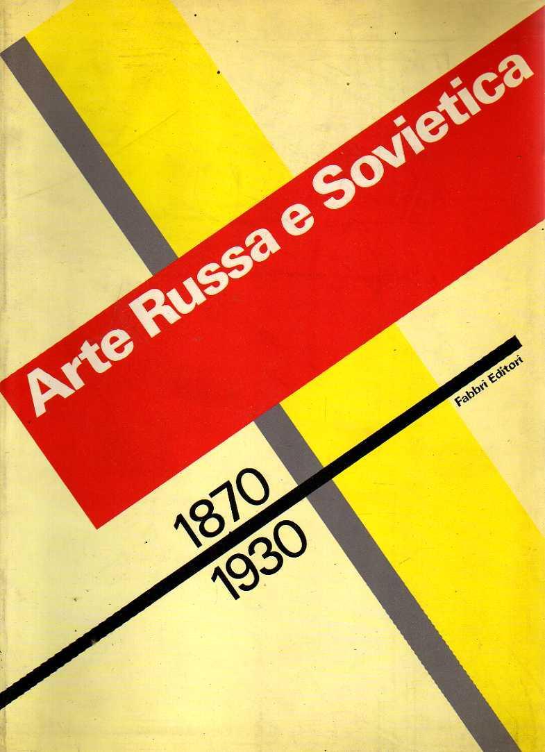 Arte Russa E Sovietica 17870-1930
