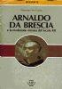 Arnaldo Da Brescia E La Rivoluzione Romana Del Secolo Xii - Giovanni De Castro - copertina