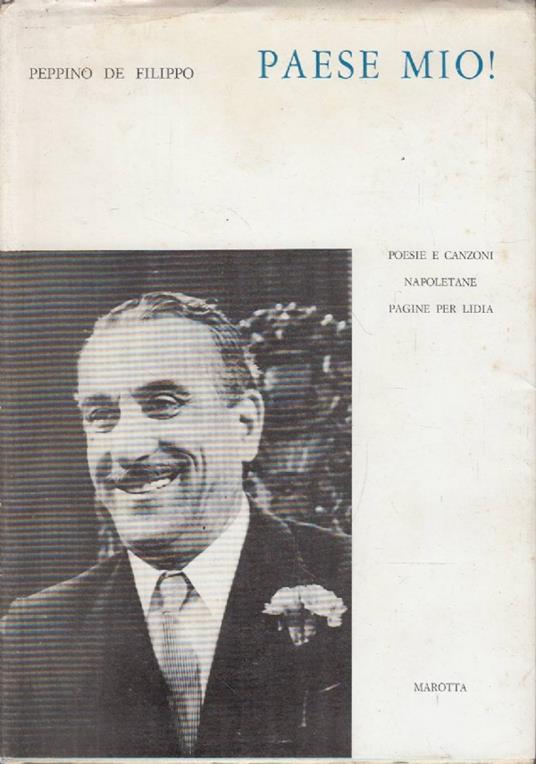 Paese Mio! Poesie E Canzoni Napoletane Pagine Per Lidia - Peppino De Filippo - copertina