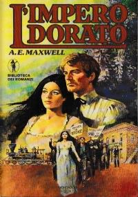 L’ impero dorato - A. E. Maxwell - copertina