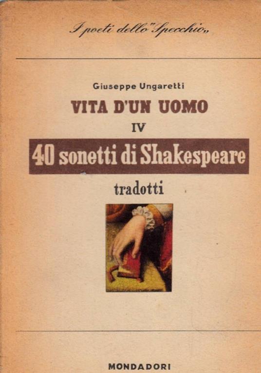 Vita d’un uomo IV. Traduzioni I: 40 sonetti di Shakespeare - Giuseppe Ungaretti - copertina