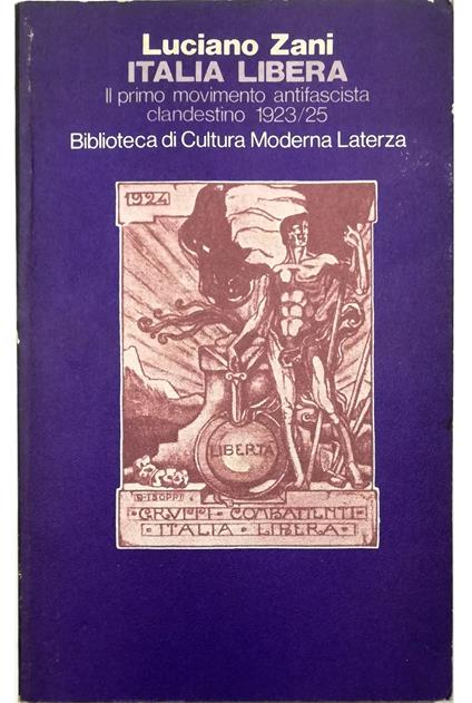 Italia Libera Il primo movimento antifascista clandestino (1923-1925) - Luciano Zani - copertina