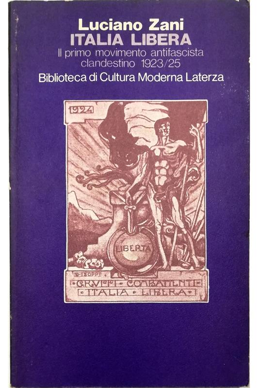 Italia Libera Il primo movimento antifascista clandestino (1923-1925) - Luciano Zani - copertina