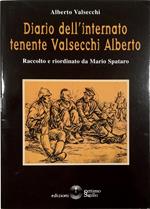 Diario dell'internato tenente Valsecchi Alberto 1943-1944 Un italiano nei campo tedeschi Raccolto e riordinato da Mario Spataro