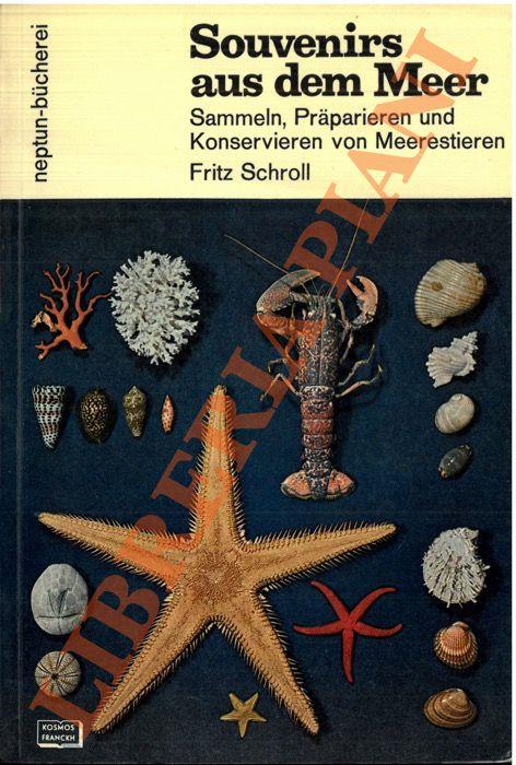 Souvenirs aus dem Meer. Sammeln, Praparieren und Konservieren von Meerestieren