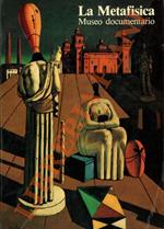 Metafisica. Museo documentario