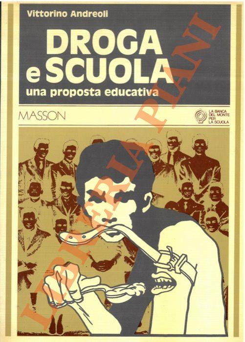Droga e scuola. Una proposta educativa - Vittorino Andreoli - copertina