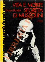 Vita e morte segreta di Mussolini.