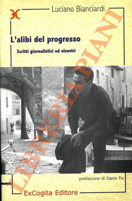 L’alibi del progresso. Scritti giornalistici ed elzeviri - Luciano Bianciardi - copertina