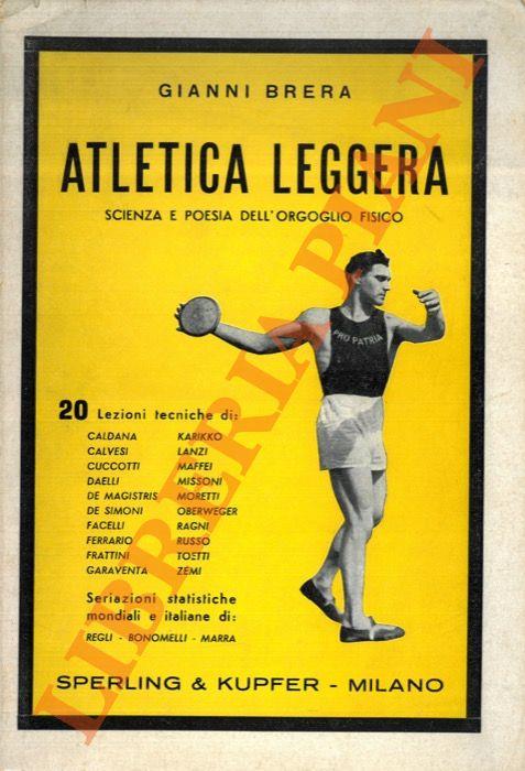 Atletica leggera. Scienza e poesia dell’orgoglio fisico - Gianni Brera - copertina