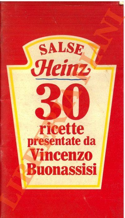 Salse Heinz. 30 ricette - Vincenzo Buonassisi - copertina