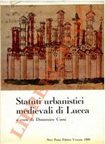 Statuti urbanistici medievali di Lucca. Gli statuti delle vie e de’ pubblici di Lucca nei secoli XII-XIV - Curia del fondaco: statuto del 1371