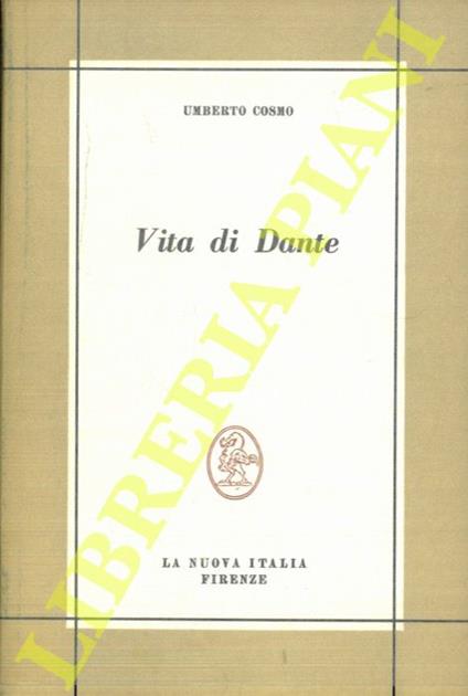 Vita di Dante. - Umberto Cosmo - copertina