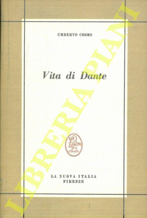 Vita di Dante. - Umberto Cosmo - copertina