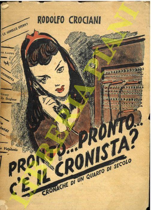 Pronto … Pronto … C'è il cronista? - Rodolfo Crociani - copertina